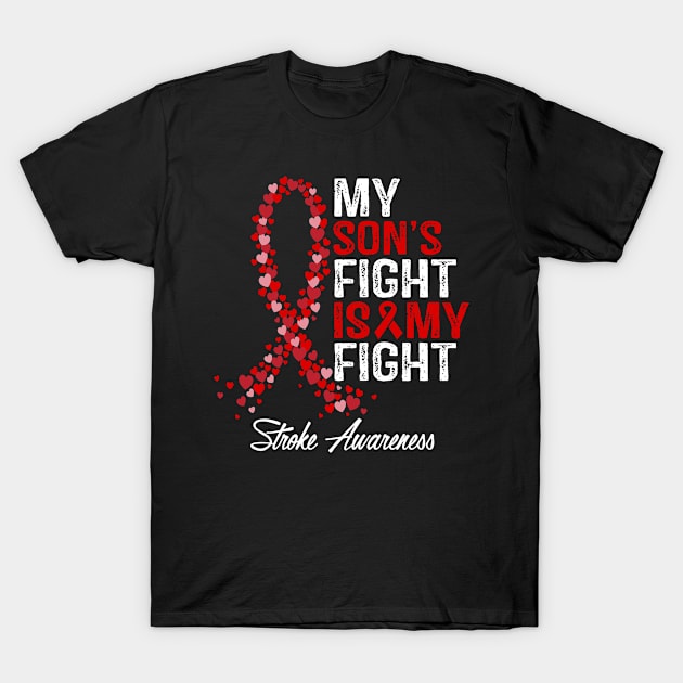 Stroke Awareness My Son's Fight Is My Fight T-Shirt by StoreForU